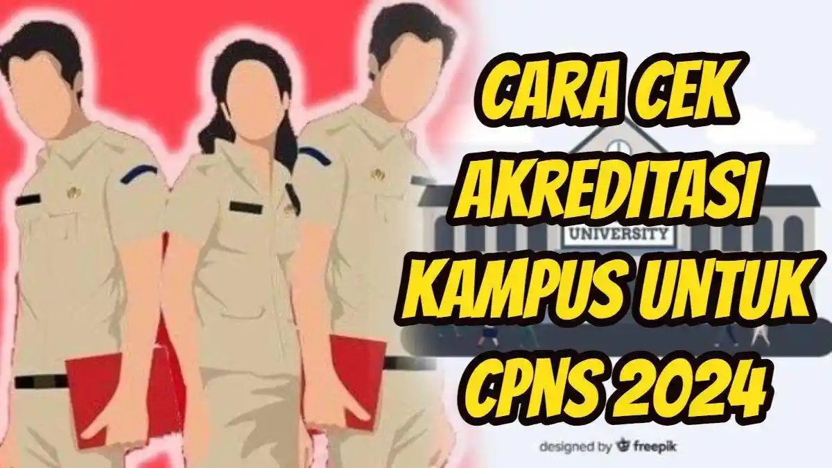 Cara Cek Akreditasi Kampus untuk pendaftaran CPNS 2024.