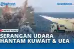 Serangan-Udara-Menghantam-Kuwait-UEA-Iran-dan-Israel-Saling-Tuduh.jpg