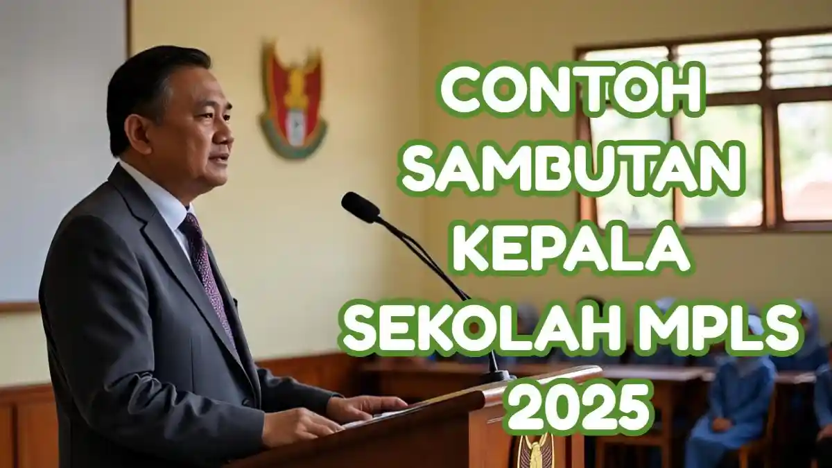 Bingung Buat Sambutan MPLS 2025? Simak Referensi Sambutan Kepala Sekolah Ini! Simpel dan Berkesan