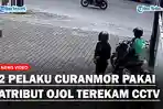curanmor-pakai-atribut-ojol-terekam-cctv.jpg