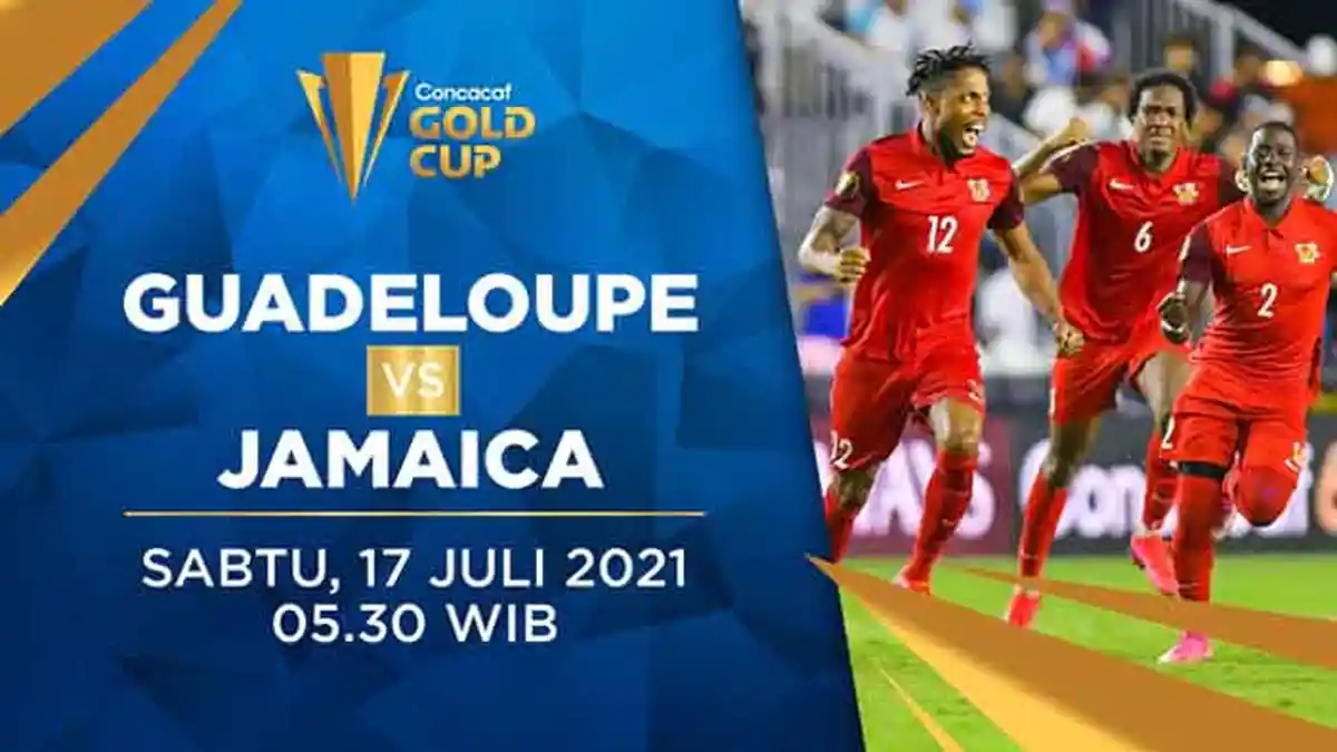 Live Streaming Guadeloupe vs Jamaika Piala Emas CONCACAF 2021 Sabtu 17 Juli 2021