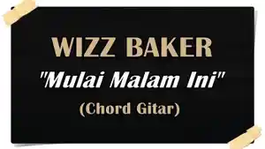 KUNCI-GITAR-Chord-Gitar-lagu-Mulai-Malam-Ini-Wizz-Baker.jpg