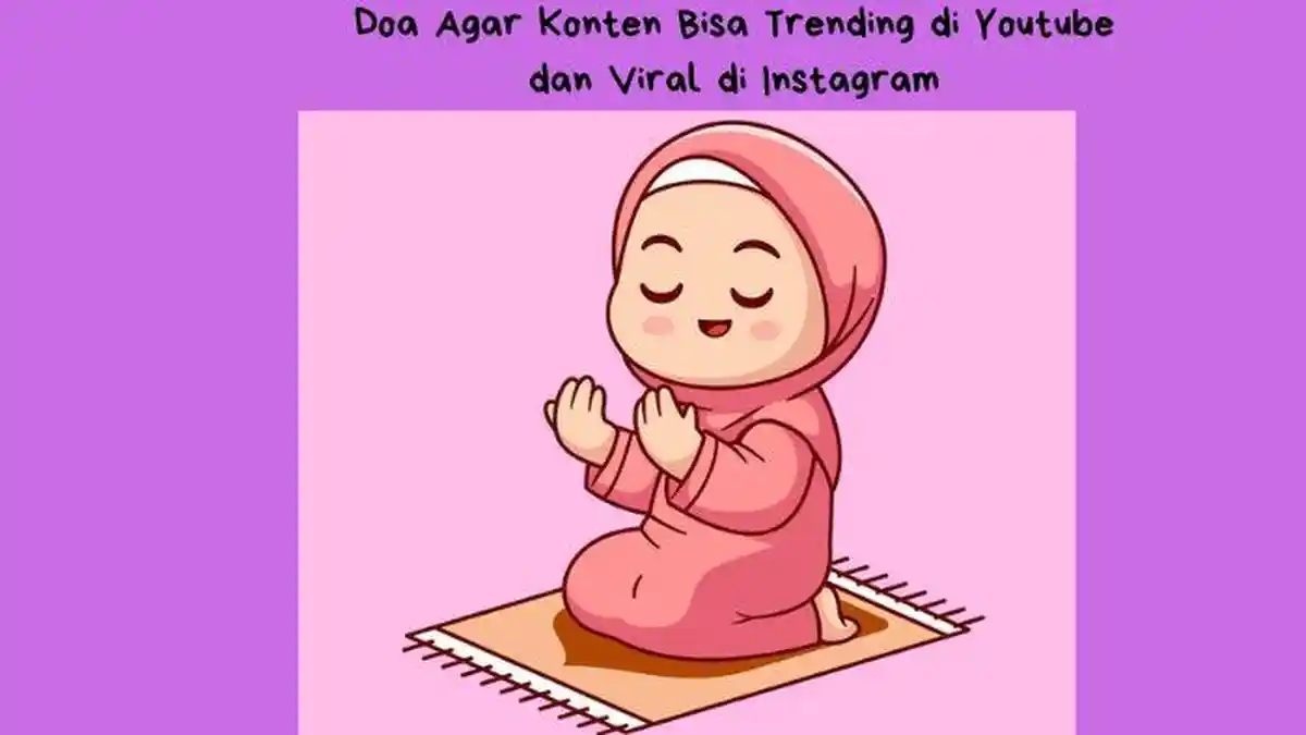 Allahumma laa sahla illa, Doa Agar Bisa Trending YouTube dan Viral di Instagram
