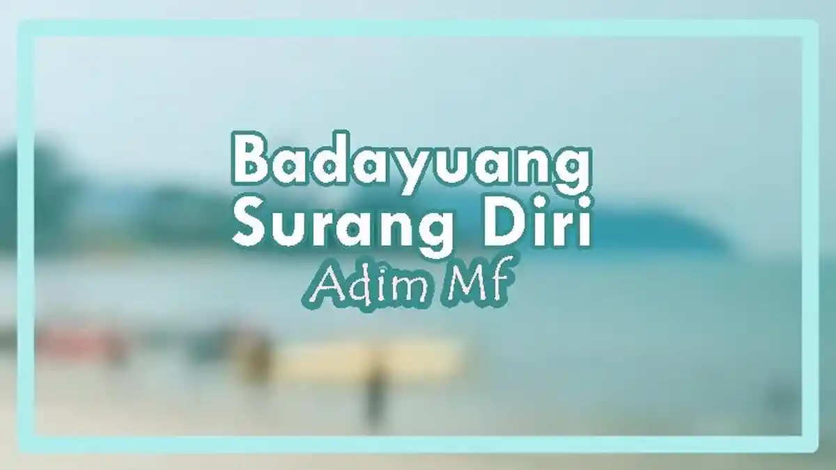 Lirik Lagu Badayuang Surang Diri - Adim Mf