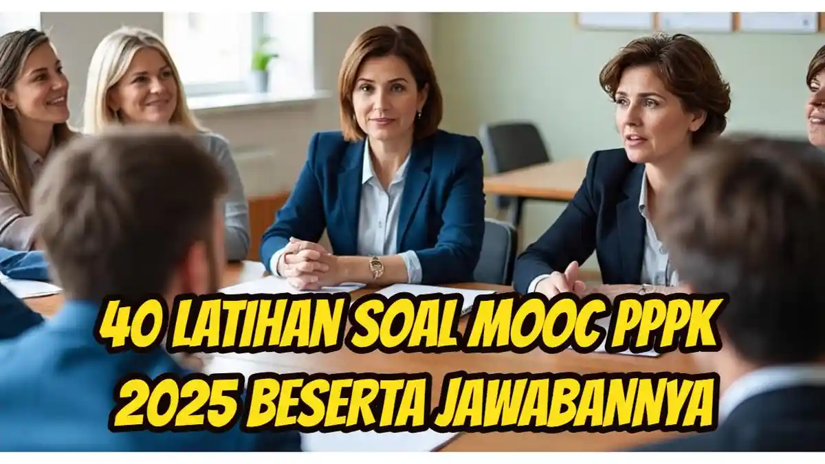 Latihan 40 Soal MOOC PPPK 2025: Panduan Wajib Peserta Lolos Pelatihan Dasar