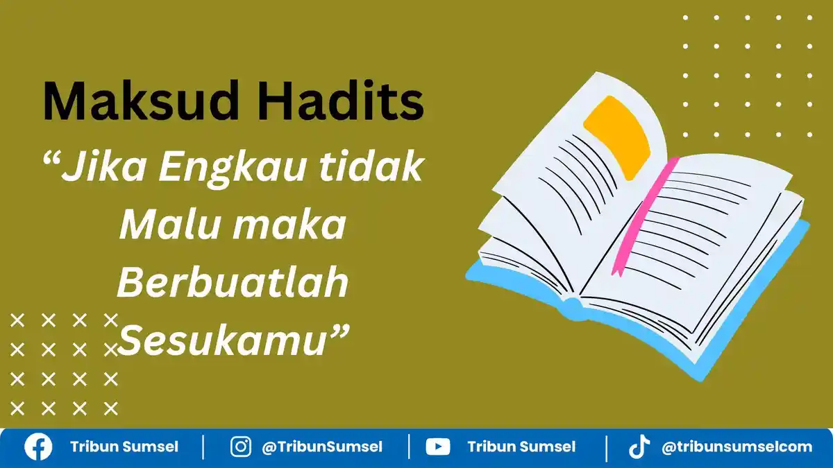 Maksud dari Hadits Jika Engkau tidak Malu maka Berbuatlah Sesukamu, Mengandung Peringatan & Ancaman