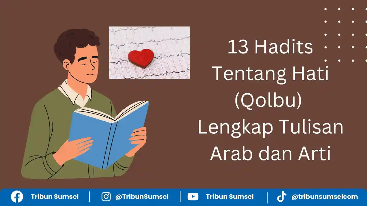 13 Hadits Tentang Hati atau Qolbu Lengkap Tulisan Arab dan Arti
