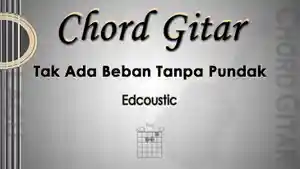 Chord-Gitar-Lagu-Tak-Ada-Beban-Tanpa-Pundak-Edcoustic.jpg