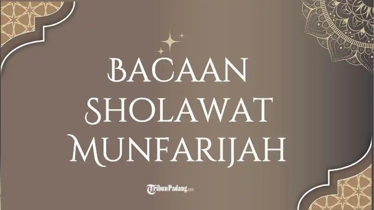 Bacaan Sholawat Munfarijah Arab, Latin, Terjemahan, dan Keutamaan Mengamalkannya