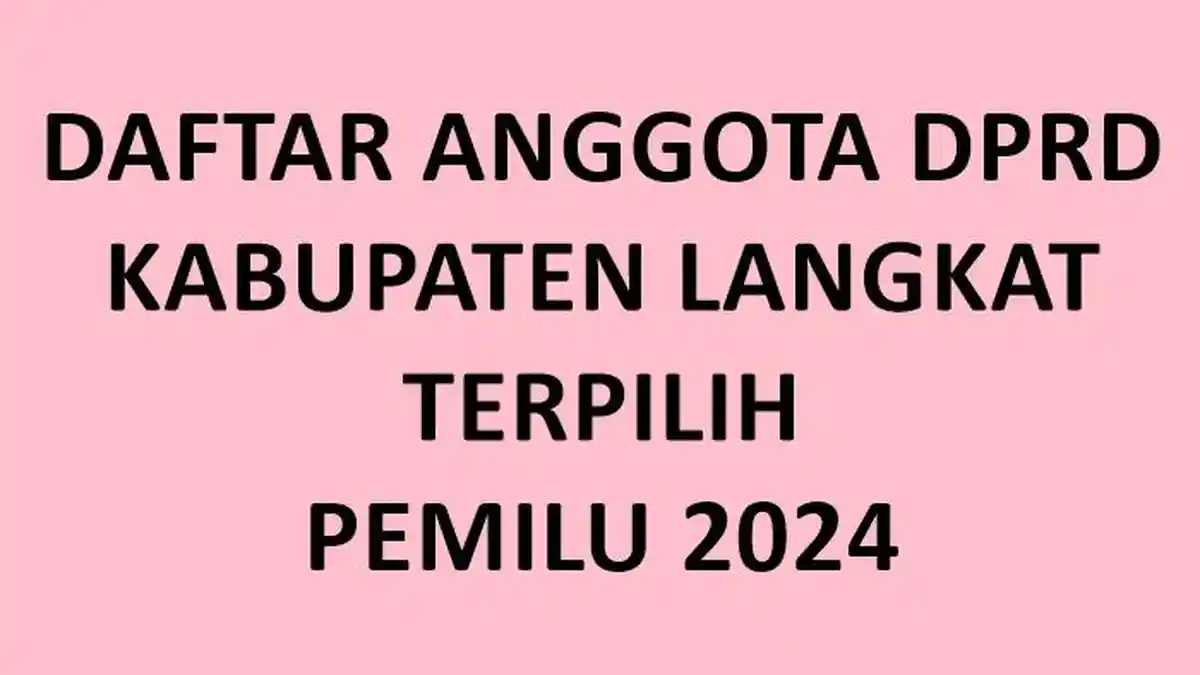 Daftar Lengkap Nama Anggota DPRD Kabupaten Langkat Terpilih di Pemilu 2024