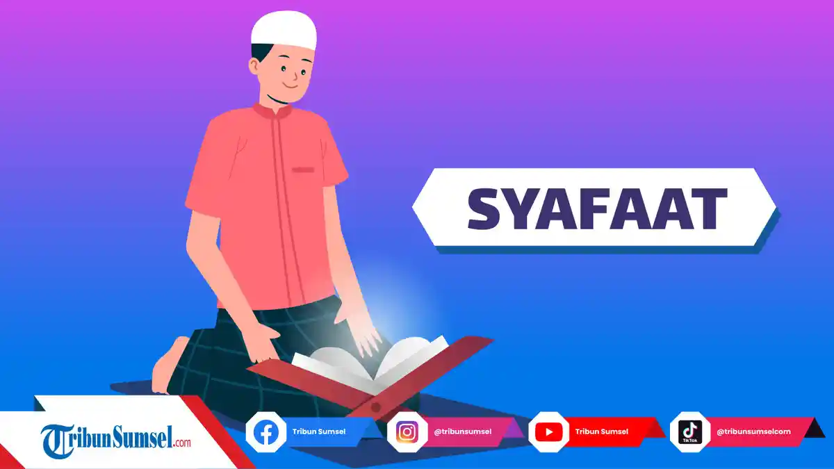 Arti Kata Syafaat, Istilah Meminta Pertolongan kepada Allah, Berikut Doa Mohon Syafaat Rasulullah