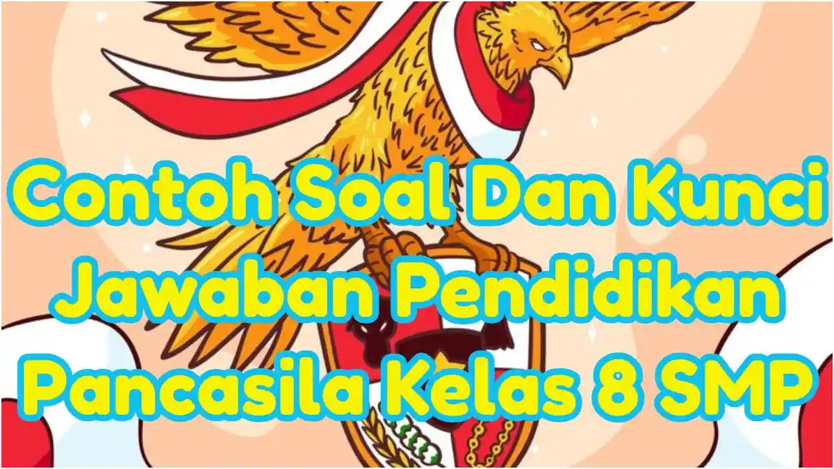 Contoh Soal Dan Kunci Jawaban Pendidikan Pancasila Kelas 8 SMP: Hak Mendapat Pendidikan