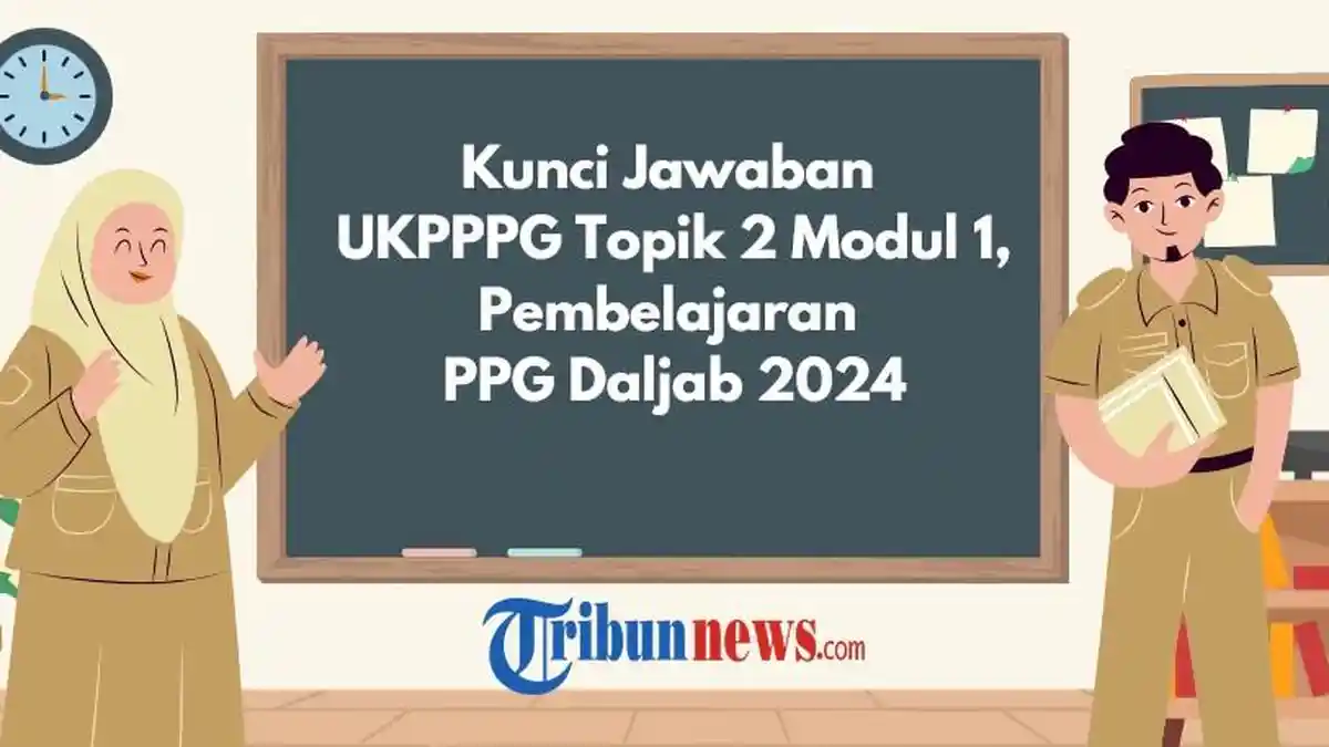 Kunci Jawaban UKPPPG Topik 2 Modul 1, Pembelajaran PPG Daljab 2024