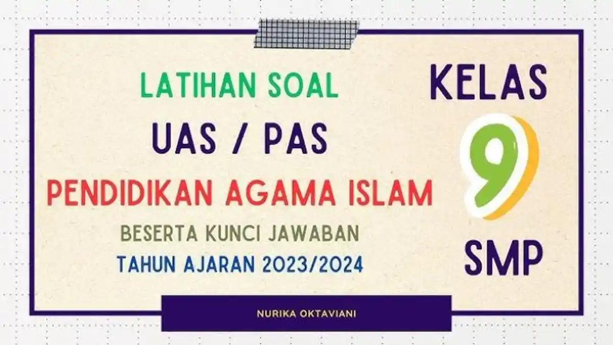 50 Kunci Jawaban Agama Islam PAI Kelas 9 SMP, Soal Kisi-kisi UAS SAS PAS Semester 1 K Merdeka