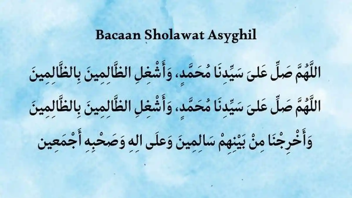 Bacaan Sholawat Asyghil Arab, Latin, Artinya Lengkap Maknanya 