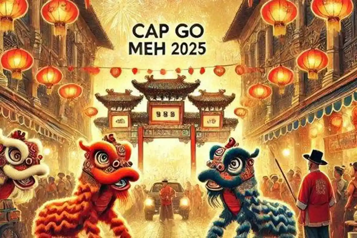 Perayaan Cap Go Meh 2025: Tradisi, Tanggal, dan Makna Pentingnya