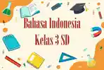 60 Contoh Soal SAT Bahasa Indonesia Kelas 3 SD 2026 Lengkap Kunci Jawaban