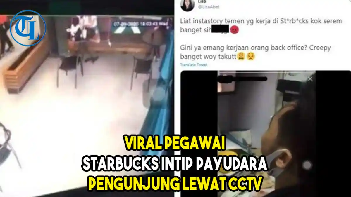 VIDEO Viral Pegawai Starbucks Intip Payudara Pengunjung lewat CCTV