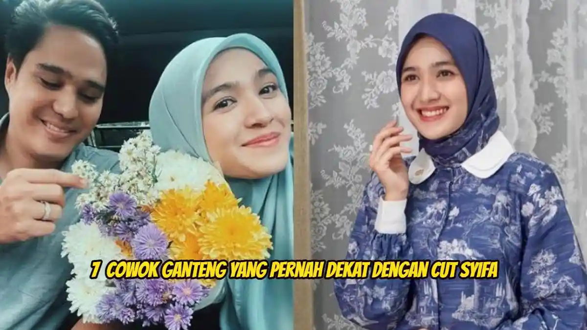 Cut Syifa Belum Pernah Pacaran, Ini 7 Cowok Ganteng yang Pernah Dekat Dengannya, Ada Rizky Nazar