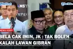 BELA-CAK-IMIN-JK-Tegas-Cawapres-Anies-Tak-Boleh-Kalah-Lawan-Gibran-Rakabuming.jpg