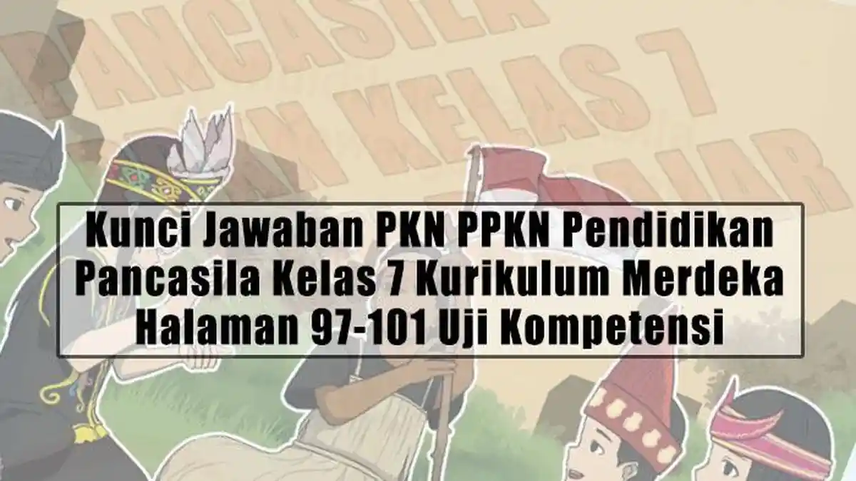 Kunci Jawaban PKN PPKN Pendidikan Pancasila Kelas 7 Kurikulum Merdeka ...