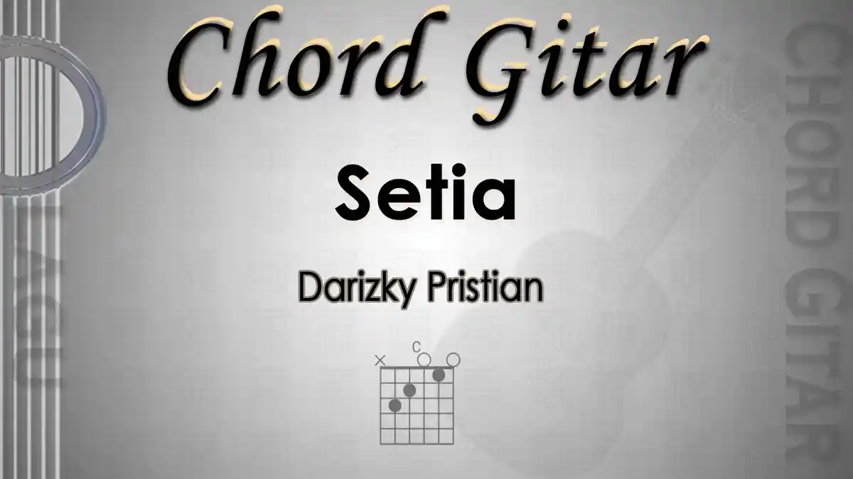 Chord Gitar Lagu Setia - Darizky Pristian - Kunci C