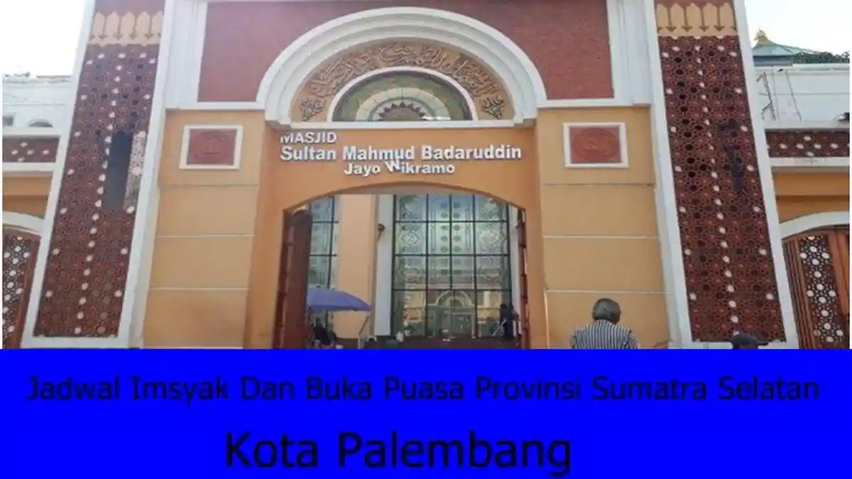 Jadwal Imsyak dan Buka Puasa Palembang Hari Ini Sabtu 25 Maret 2023 Lengkap Saur dan Buka Puasa