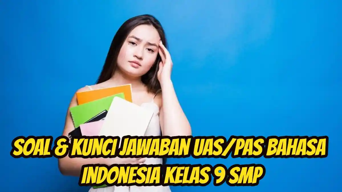 45+ Soal & Kunci Jawaban UAS/PAS Bahasa Indonesia Kelas 9 SMP, Manfaat dari Membaca Cepat