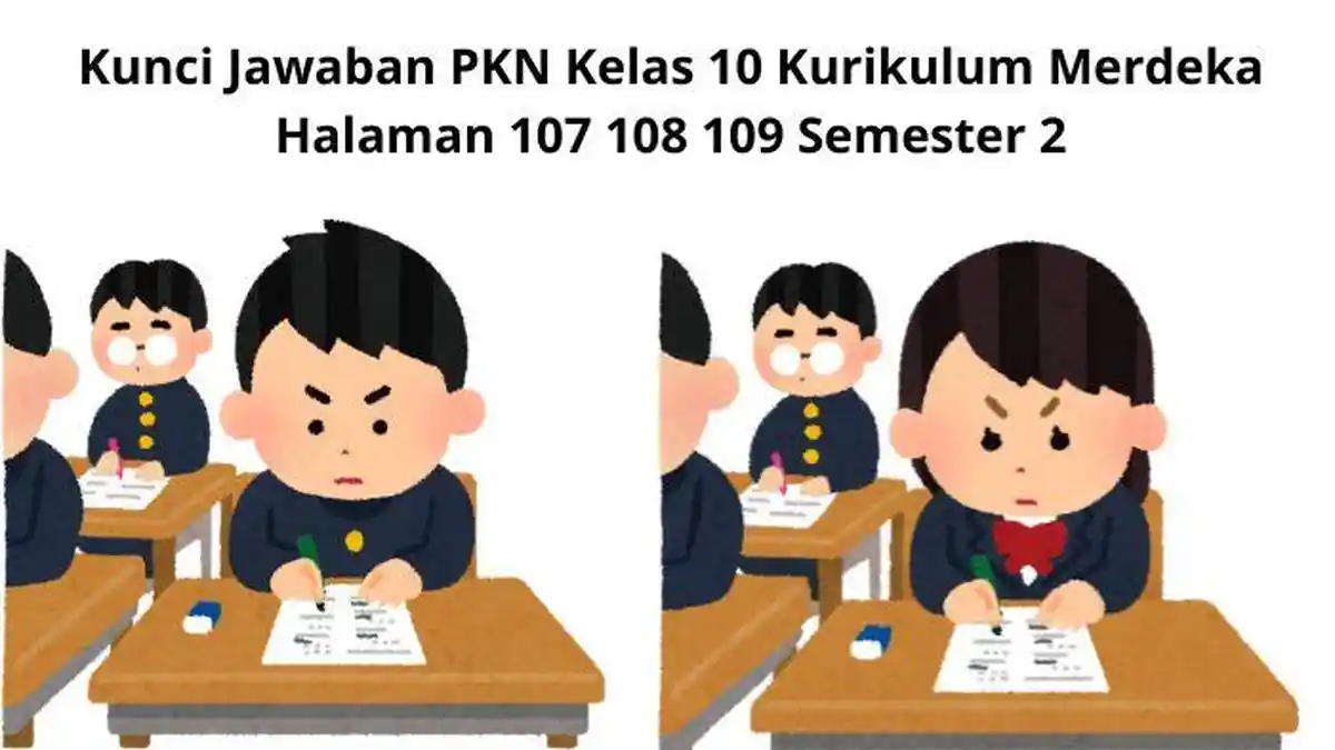 Kunci Jawaban PKN Kelas 10 Kurikulum Merdeka Halaman 107 108 109 Semester 2