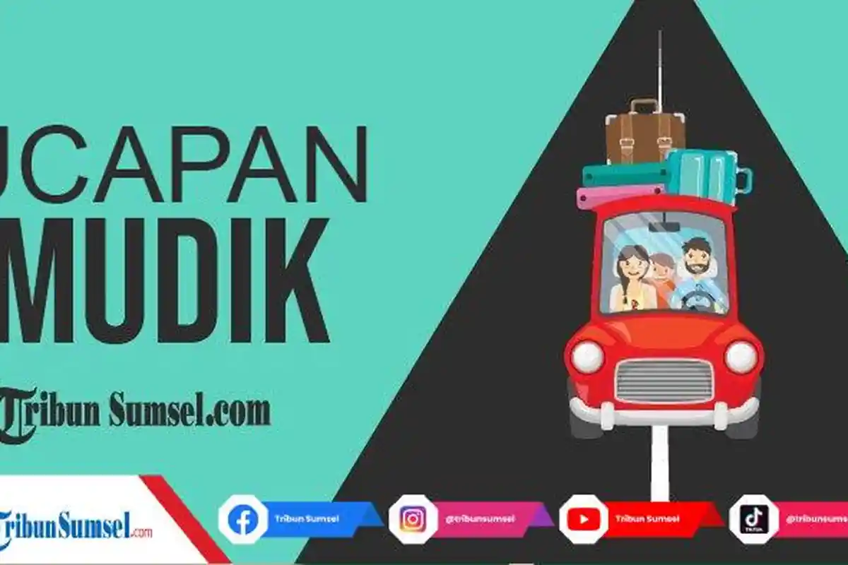 20 Kata Kata Bijak Mudik Lebaran 2022 Menyentuh Hati untuk Dibagikan Status WA dan IG