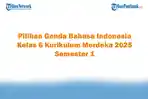 Soal-Jawaban-47-Pilihan-Ganda-Bahasa-Indonesia-Kelas-6-Kurikulum-Merdeka-2025-Semester-1.jpg