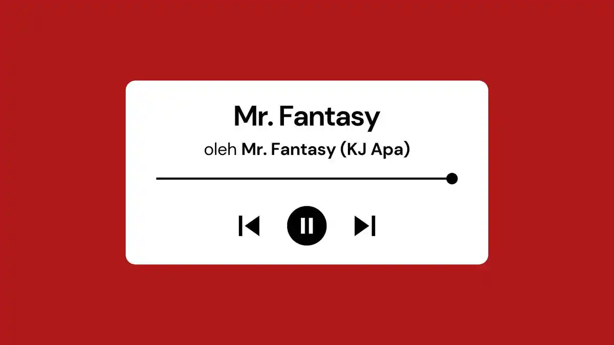 Lirik Lagu dan Terjemahan Mr. Fantasy by Mr. Fantasy yang Lagi Viral di Spotify