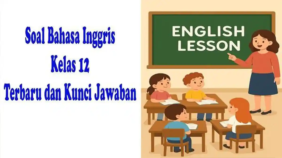20 Soal dan Jawaban TKA Bahasa Inggris SMA, Tes Evaluasi Jenjang Pendidikan