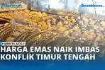 VIDEO - Konflik Timur Tengah Memanas, Harga Emas Per Mayam di Banda Aceh Meroket