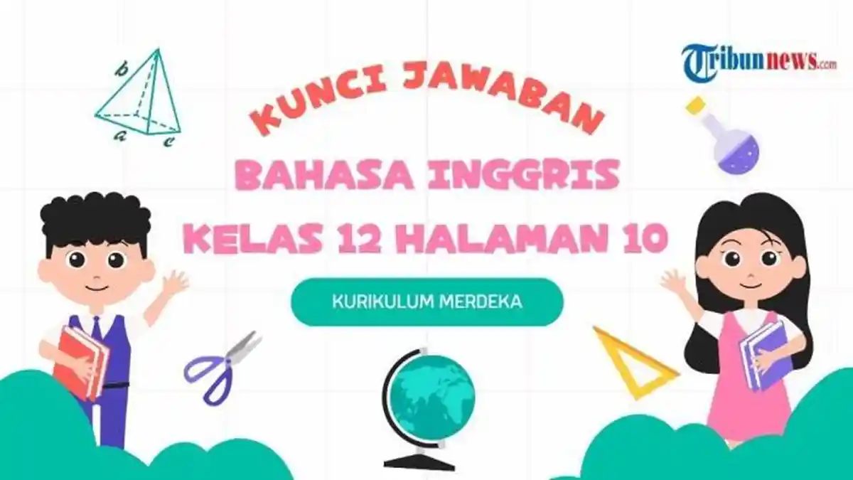 Soal Ujian Sekolah dan Kunci Jawaban Bahasa Inggris Kelas 12 Halaman 10  KM