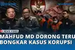 VIDEO - Mahfud MD Apresiasi Polri dan Kejagung, Dorong Terus Bongkar Kasus Korupsi