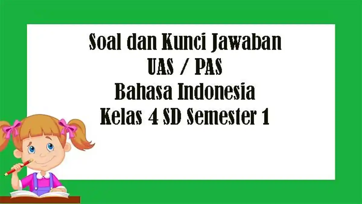 Soal UAS Bahasa Indonesia Kelas 4 SD Semester 1 Tahun 2022, Kunci ...
