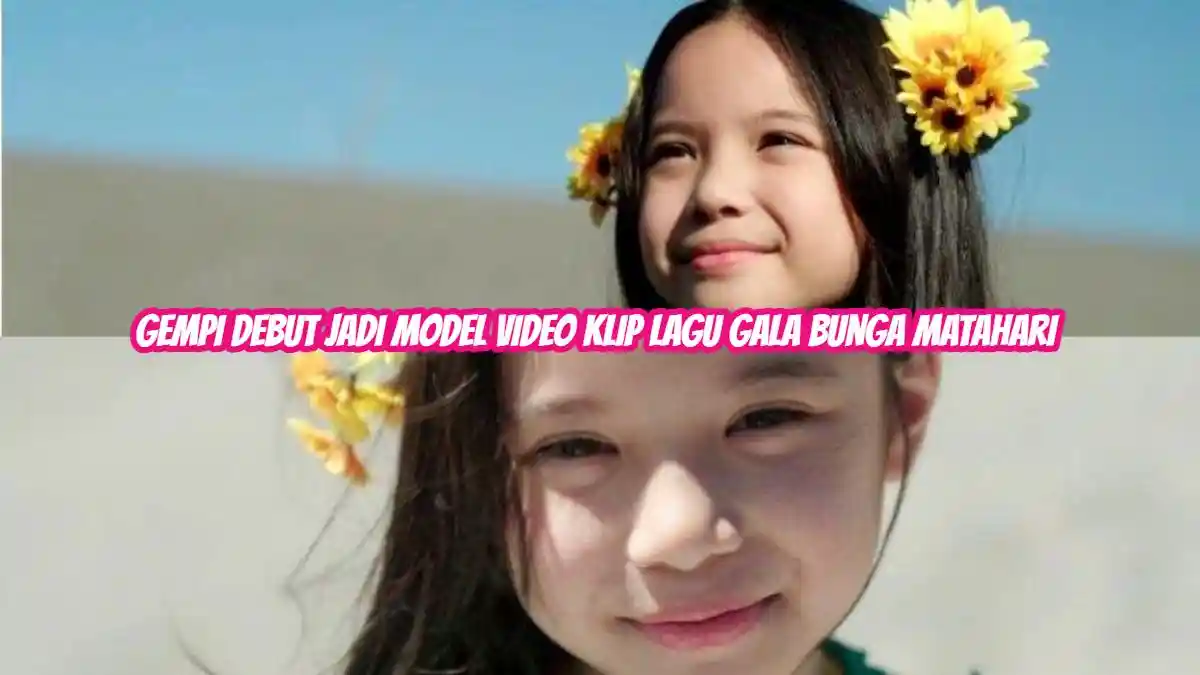 Gempi jadi Model Video Klip 'Gala Bunga Matahari', Sal Priadi Beber Alasan Pilih Anak Gading & Gisel