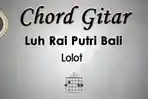 Chord-Gitar-Lagu-Luh-Rai-Putri-Bali-Lolot.jpg