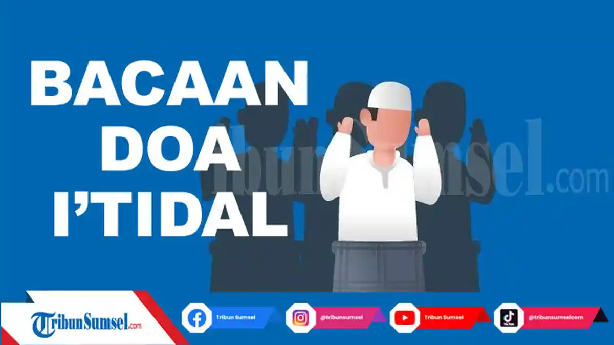 Bacaan Doa I'tidal dalam Ibadah Sholat Latin, Arab dan Terjemahan