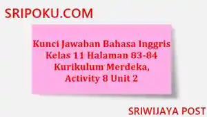 kunci-jawaban-Bahasa-Inggris-kelas-11-SMA-halaman-83-84.jpg