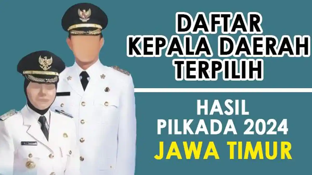 Daftar Nama Kepala Daerah Terpilih se-Jawa Timur Hasil Pilkada 2024