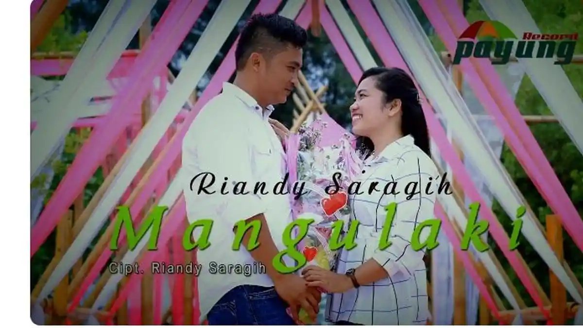 Lirik Lagu Simalungun Mangulaki Dipopulerkan oleh Riandy Saragih
