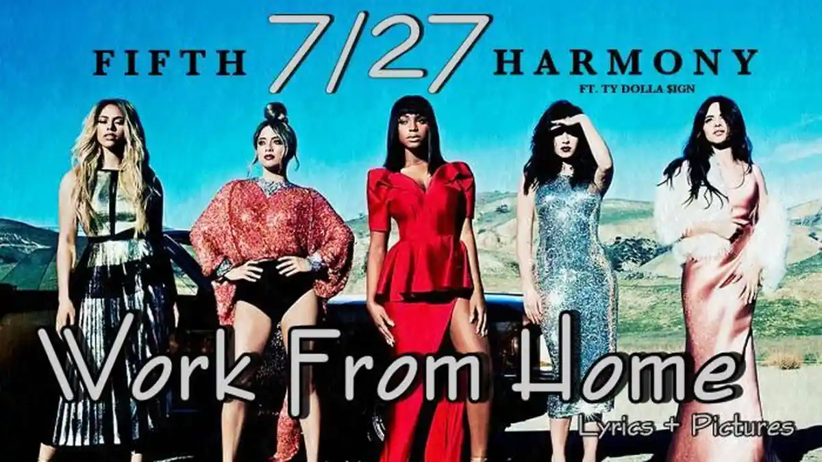 Chord Gitar & Lirik Lagu Work from Home - Fifth Harmony ft Ty Dolla $ign, Beserta Link Download MP3