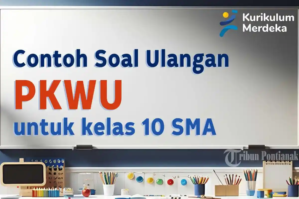 30 Contoh Soal Ulangan PKWU Kelas 10 SMA dan Kunci Jawaban UTS UAS 2024 Kurikulum Merdeka