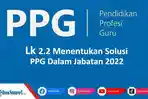 Download-Kunci-Jawaban-Lk-22-Menentukan-Solusi-PPG-Dalam-Jabatan-2022.jpg
