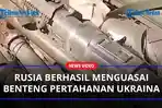 Rusia-Berhasil-Kuasai-Benteng-Pertahanan-Ukraina-Setelah-Melakukan-Serangan.jpg