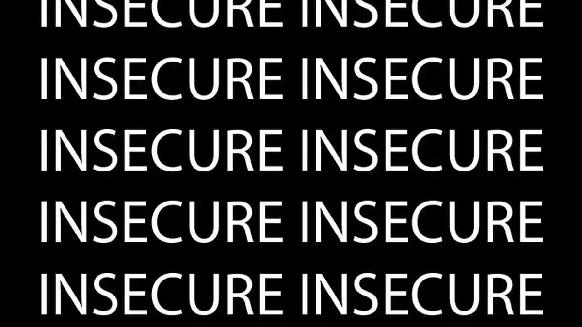Arti Insecure dan Cara Mengurangi Insecurity agar Hidup Tidak Tertekan serta Berjalan Lancar