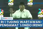 Prabowo Sebut Londo Ireng Masih Ada, Singgung Wartawan, LSM, dan Pengamat