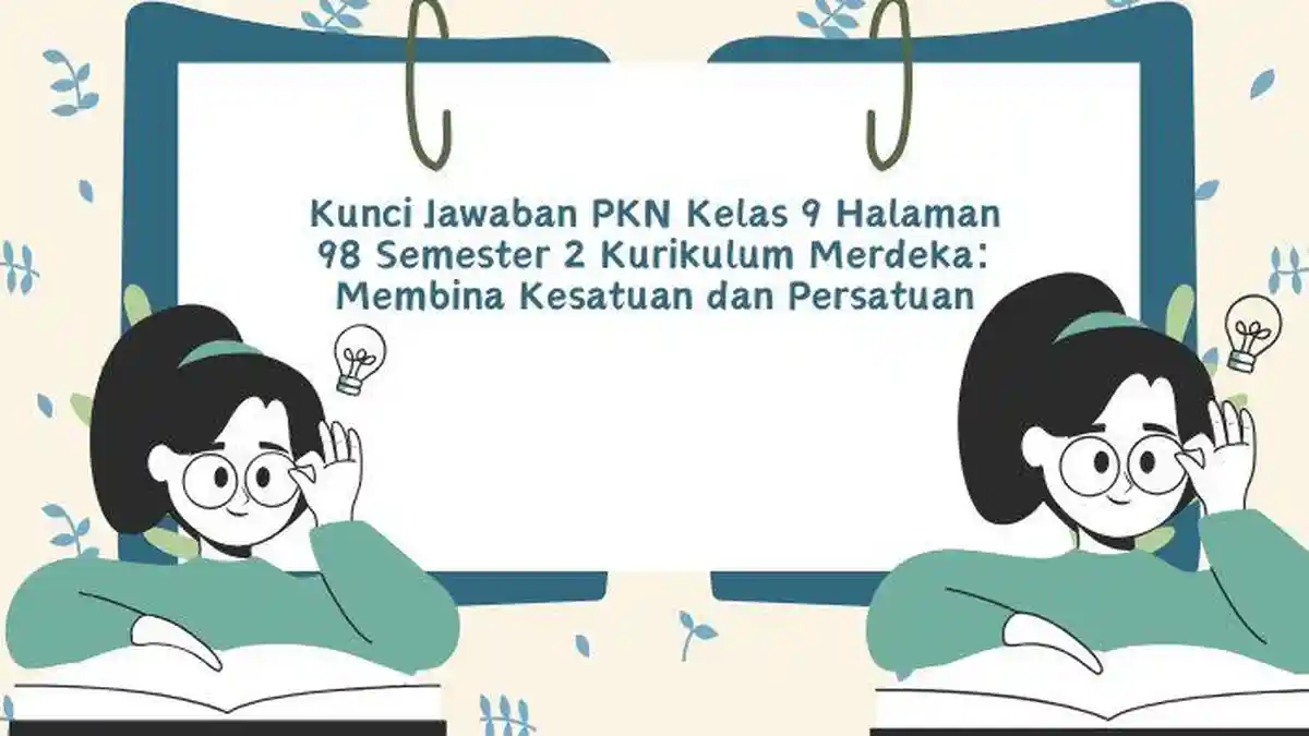 Kunci Jawaban PKN Kelas 9 Halaman 98 Semester 2 Kurikulum Merdeka ...